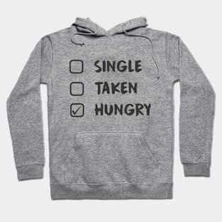 Single Taken Hungry - Food lovers Hoodie